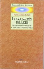 La fascinación del líder : en torno a un libro olvidado de S. Freud sobre el presidente Wilson