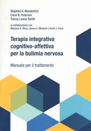 Terapia integrativa cognitivo-affettiva per la bulimia nervosa. Manuale per il trattamento