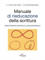 Manuale di rieducazione della scrittura. Grafoterapia infantile e adolescenziale