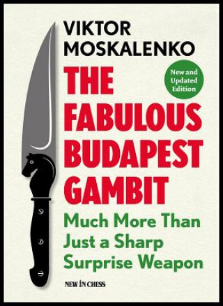 The Fabulous Budapest Gambit: Much More Than Just a Sharp Surprise Weapon