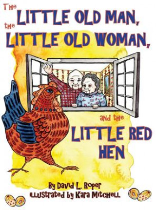 Little Old Man, the Little Old Woman, and the Little Red Hen