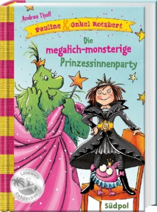 Pauline & Onkel Rotzbert - Die megalich-monsterige Prinzessinnenparty