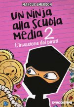 L'invasione dei pirati. Un ninja alla scuola media