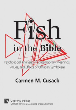 Fish in the Bible: Psychosocial Analysis of Contemporary Meanings, Values, and Effects of Christian Symbolism
