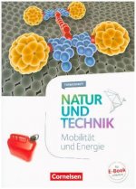 Natur und Technik 5.-10. Schuljahr - Naturwissenschaften- Themenheft Mobilität und Energie