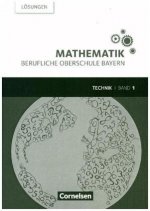 Mathematik Band 1 (FOS 11 / BOS 12) - Berufliche Oberschule Bayern - Technik - Lösungen zum Schülerbuch