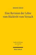 Eine Revision der Lehre vom Rucktritt vom Versuch