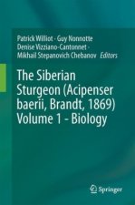 Siberian Sturgeon (Acipenser baerii, Brandt, 1869) Volume 1 - Biology