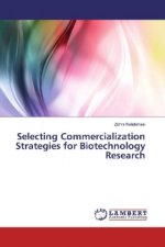 Selecting Commercialization Strategies for Biotechnology Research