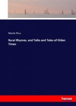 Rural Rhymes, and Talks and Tales of Olden Times