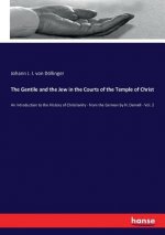 Gentile and the Jew in the Courts of the Temple of Christ
