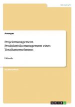 Projektmanagement. Produktrisikomanagement eines Textilunternehmens
