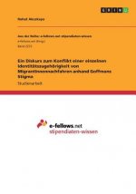 Ein Diskurs zum Konflikt einer einzelnen Identitätszugehörigkeit von MigrantInnennachfahren anhand Goffmans Stigma