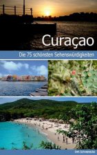 Curacao - Reisefuhrer mit den 75 schoensten Sehenswurdigkeiten der traumhaften Karibikinsel
