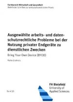 Ausgewählte arbeits- und datenschutzrechtliche Probleme bei der Nutzung privater Endgeräte zu dienstlichen Zwecken