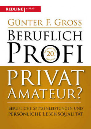 Beruflich Profi, privat Amateur?