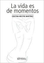 LA VIDA ES DE MOMENTOS