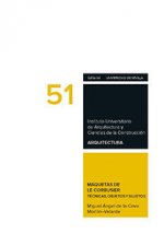 Maquetas de Le Corbusier.: Técnicas, objetos y sujetos
