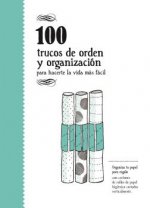 100 TRUCOS DE ORDEN Y DE ORGANIZACION . PARA HACERTE LA VIDA MAS FACIL