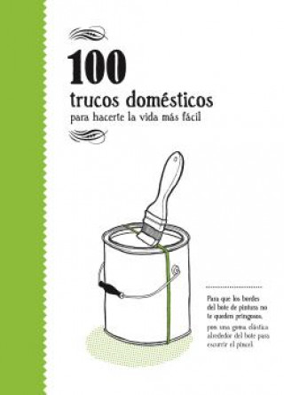 100 TRUCOS DOMESTICOS . PARA HACERTE LA VIDA MAS FACIL