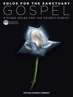 Solos for the Sanctuary: Gospel: 8 Piano Solos for the Church Pianist