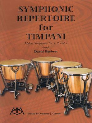 Symphonic Repertoire for Timpani: Mahler Symphonies No. 1,2, and 3