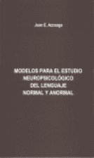 Modelos para el estudio neuropsicológico del lenguaje normal y anormal