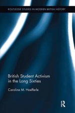 British Student Activism in the Long Sixties