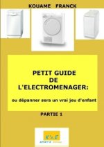 Petit Guide de Electromenager Ou Depanner Deviendra Un Jeu D'Enfant