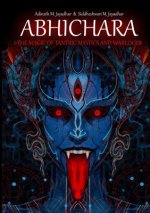 Abhichara - the Magic of Tantric Mystics and Warlocks