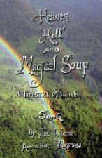 Heaven, Hell and Magical Soup