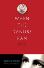 When the Danube Ran Red