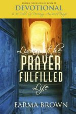 LIVING THE PRAYER FULFILLED LI
