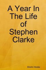 Year in the Life of Stephen Clarke