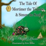 Tale of Mortimer the Tortoise & Simon the Snail