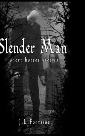 Slender Man Short Horror Stories