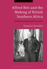 Alfred Beit and the Making of British Southern Africa