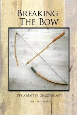 BREAKING THE BOW
