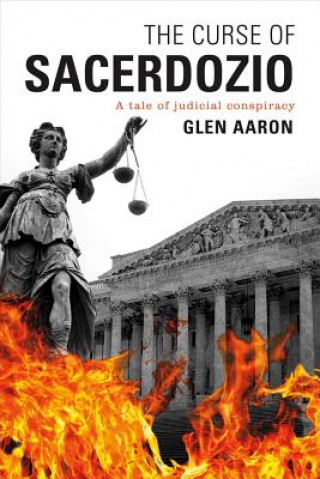 The Curse of Sacerdozio: A Tale of Judicial Conspiracyvolume 1