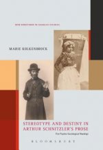 Stereotype and Destiny in Arthur Schnitzler's Prose