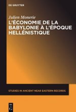 L'economie de la Babylonie a l'epoque hellenistique (IVeme - IIeme siecle avant J.C.)