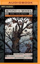 Beyond the Woods: Fairy Tales Retold