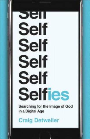 Selfies - Searching for the Image of God in a Digital Age