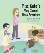 Miss Kate's Very Special Class Adventure