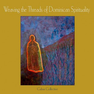 Weaving the Threads of Dominican Spirituality