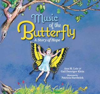 Music of the Butterfly: A Story of Hope