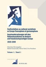 Confrontations Au National-Socialisme En Europe Francophone Et Germanophone (1919-1949) / Auseinandersetzungen Mit Dem Nationalsozialismus Im Deutsch-