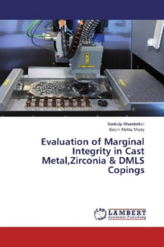 Evaluation of Marginal Integrity in Cast Metal,Zirconia & DMLS Copings