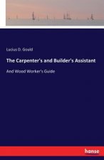 Carpenter's and Builder's Assistant