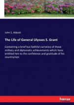 Life of General Ulysses S. Grant
